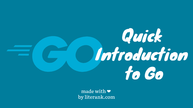 Quick Introduction to Go